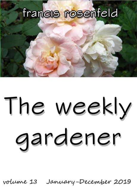Weekly Gardener Volume 13 - January to December 2019