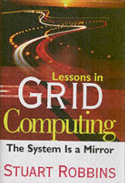 Lessons in Grid Computing