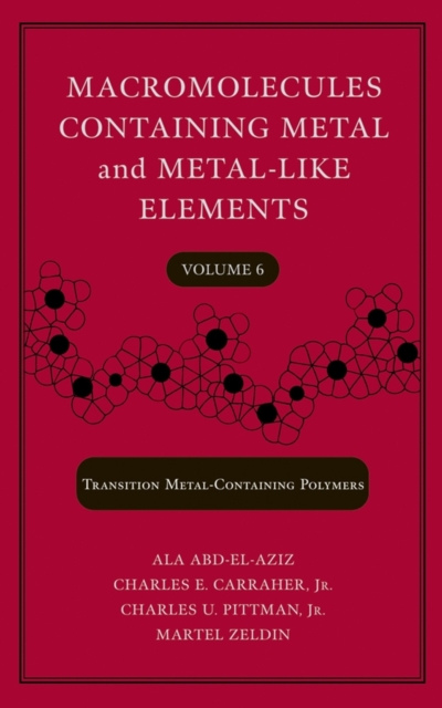 Macromolecules Containing Metal and Metal-Like Elements, Volume 6