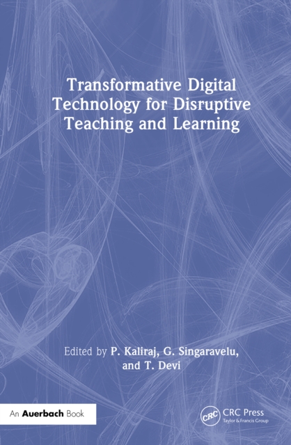 Transformative Digital Technology for Disruptive Teaching and Learning