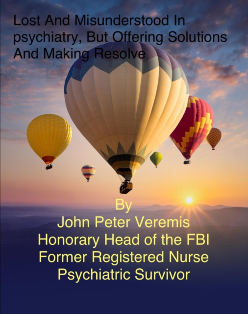 Lost and Misunderstood in Psychiatry, but Offering Solutions and Making Resolve