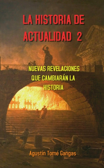 La Historia de actualidad 2: Nuevas revelaciones que cambiaran la Historia