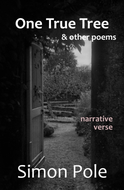 One True Tree & Other Poems:  Narrative Verse