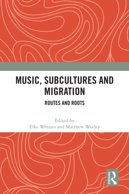 Music, Subcultures and Migration