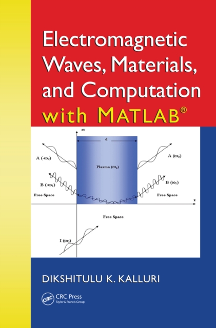 Electromagnetic Waves, Materials, and Computation with MATLAB