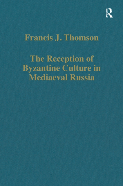 Reception of Byzantine Culture in Mediaeval Russia