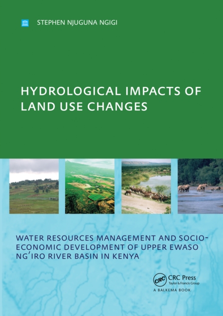 Hydrological Impacts of Land Use Changes on Water Resources Management and Socio-Economic Development of the Upper Ewaso Ng'iro River Basin in Kenya