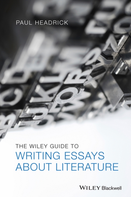 Wiley Guide to Writing Essays About Literature