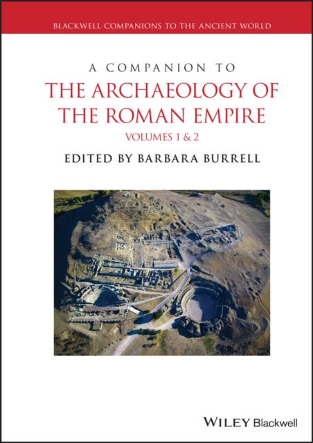 Companion to the Archaeology of the Roman Empire, 2 Volume Set