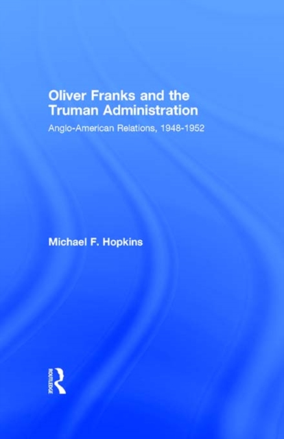 Oliver Franks and the Truman Administration