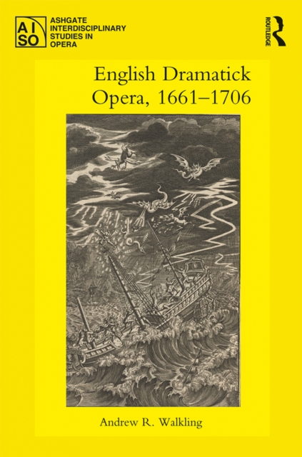 English Dramatick Opera, 1661-1706
