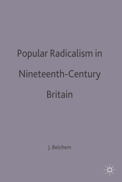 Popular Radicalism in Nineteenth-Century Britain