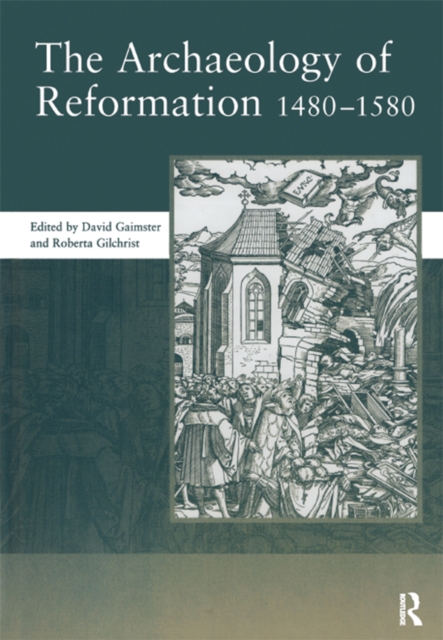 Archaeology of Reformation,1480-1580