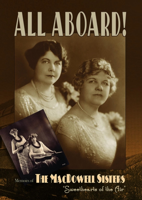 All Aboard! Memoirs of the MacDowell Sisters, Sweethearts of the Air