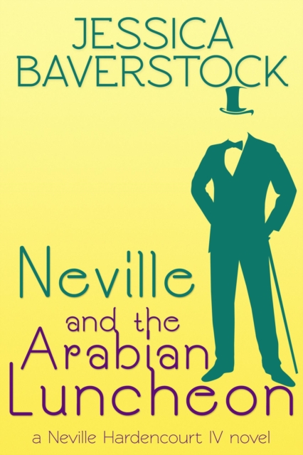 Neville and the Arabian Luncheon: A Neville Hardencourt IV Novel