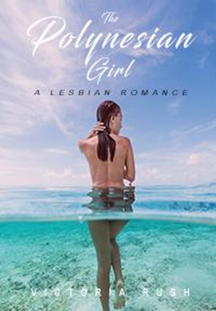 Polynesian Girl: A Lesbian Romance