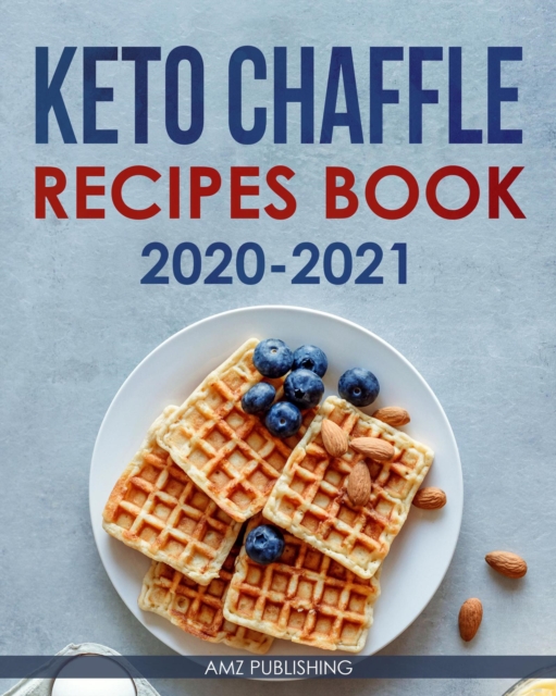 Keto Chaffle Recipes Book 2020-2021
