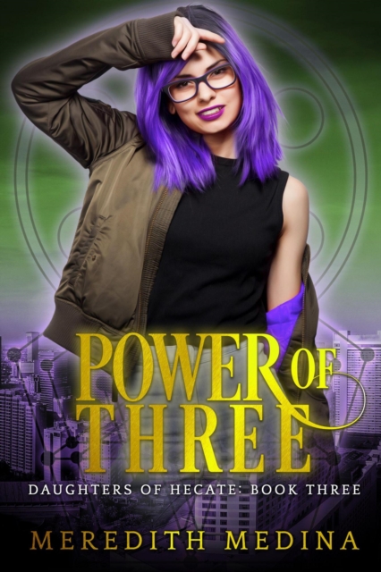 Power of Three: A Paranormal Urban Fantasy Series