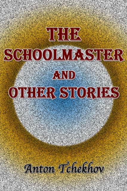 Schoolmaster and Other Stories