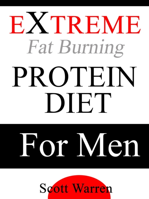 Extreme Fat Burning Protein Diet For Men