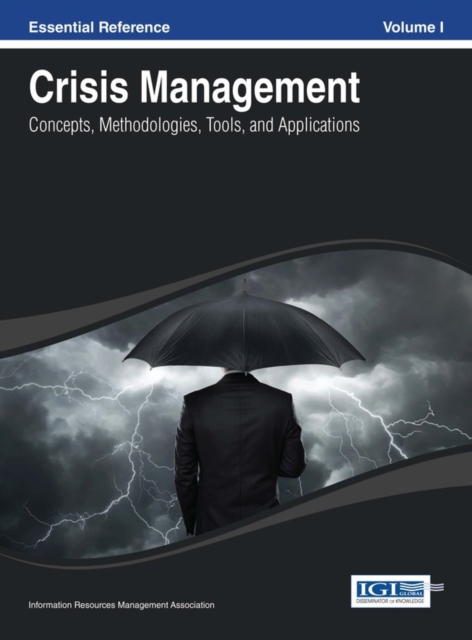 Crisis Management: Concepts, Methodologies, Tools, and Applications