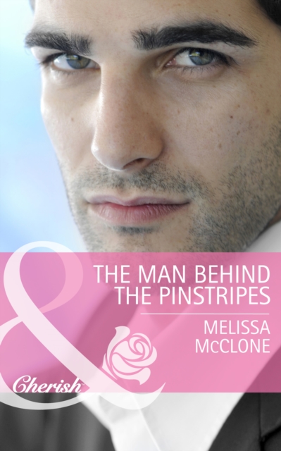 Man Behind the Pinstripes (Mills & Boon Cherish)
