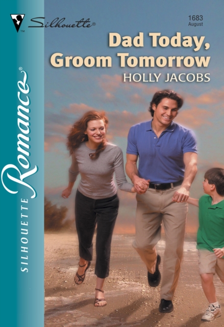 Dad Today, Groom Tomorrow (Mills & Boon Silhouette)
