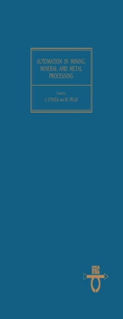 Automation in Mining, Mineral and Metal Processing