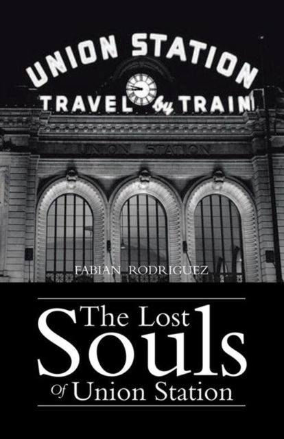Lost Souls of Union Station
