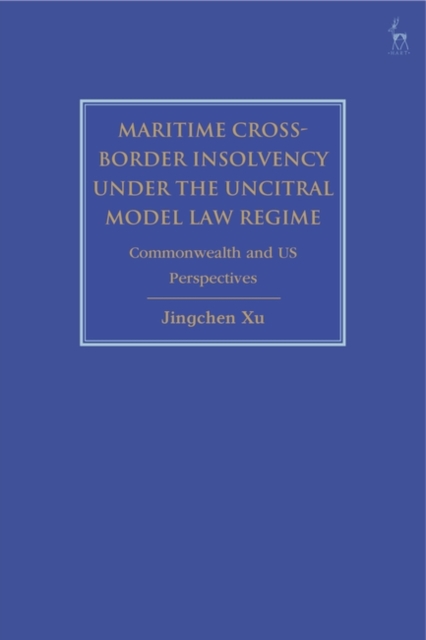 Maritime Cross-Border Insolvency under the UNCITRAL Model Law Regime