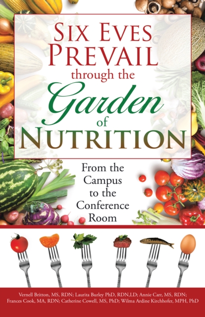 Six Eves Prevail Through the Garden of Nutrition