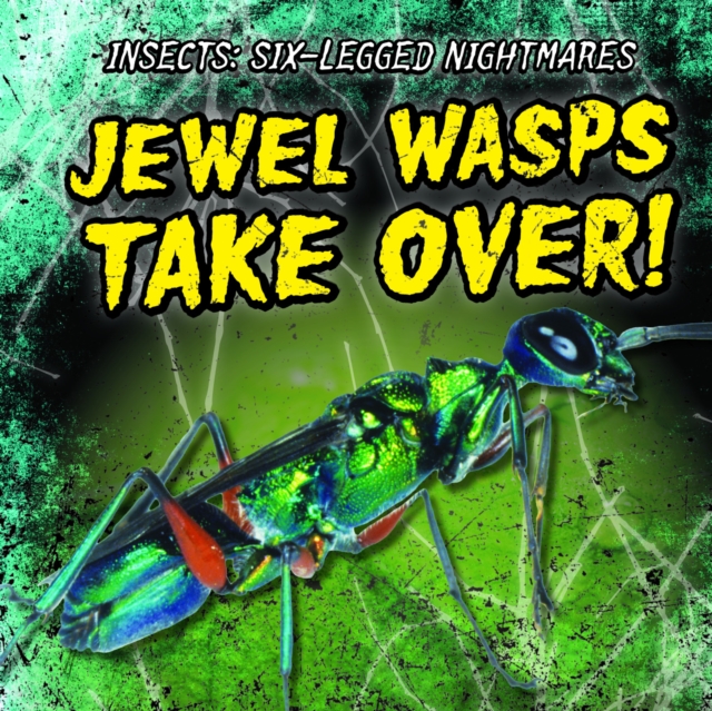 Jewel Wasps Take Over!