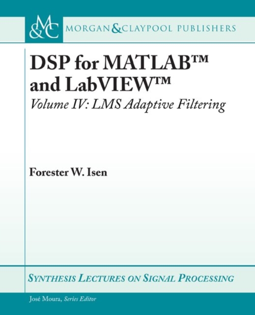 DSP for MATLAB(TM) and LabVIEW(TM) IV