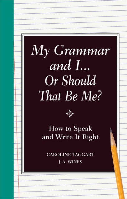 My Grammar and I Or Should That Be Me?