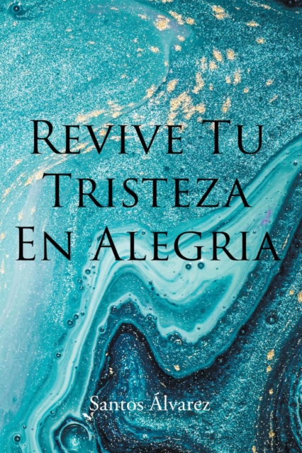 Revive tu Tristeza en Alegria