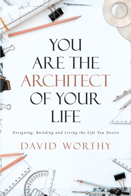 You are the Architect of Your Life