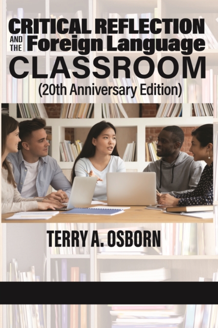 Critical Reflection and the Foreign Language Classroom (20th Anniversary Edition)
