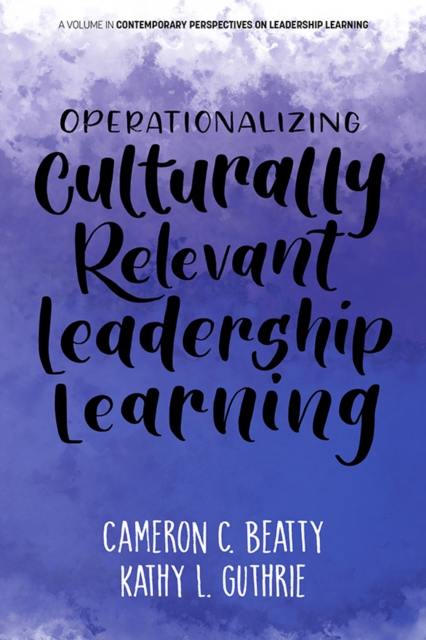 Operationalizing Culturally Relevant Leadership Learning