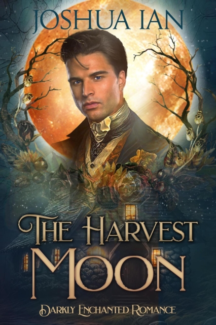 Harvest Moon: A Darkly Enchanted Novelette