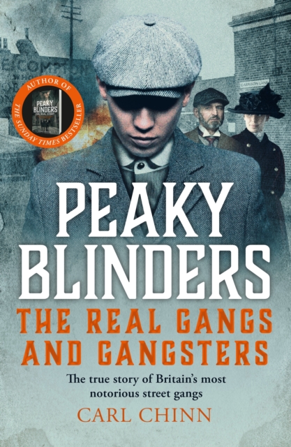 Peaky Blinders - The Real Gangs and Gangsters