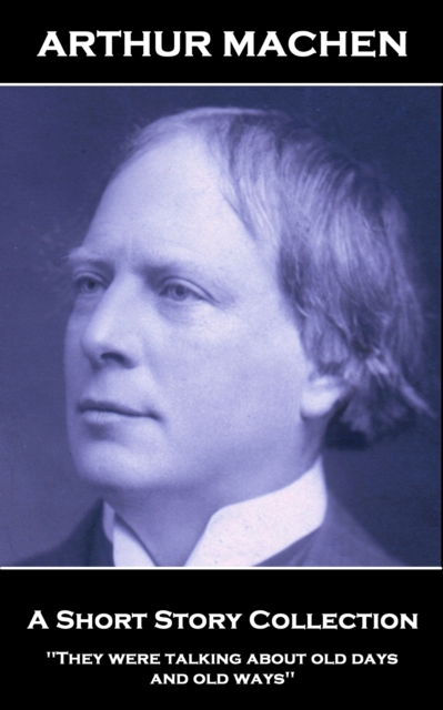 Arthur Machen - A Short Story Collection