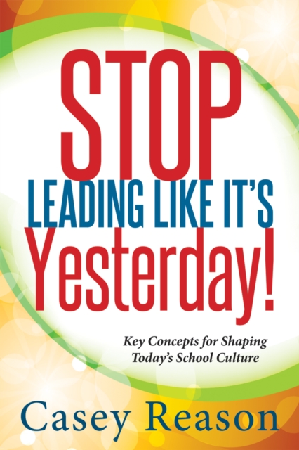 Stop Leading Like It's Yesterday!