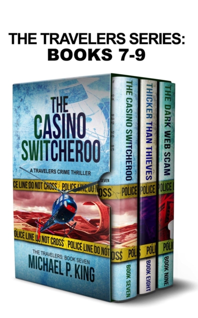 Travelers Series Book 7-9: The Casino Switcheroo, Thicker Than Thieves, and The Dark Web Scam
