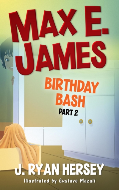 Max E. James: Birthday Bash Part 2