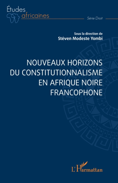 Nouveaux horizons du constitutionnalisme en Afrique noire francophone