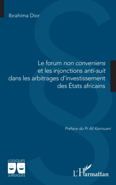 Le forum non conveniens et les injonctions anti-suit dans les arbitrages d’investissement des États africains
