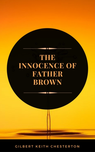 The Innocence of Father Brown (ArcadianPress Edition)