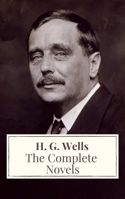 Complete Novels of H. G. Wells