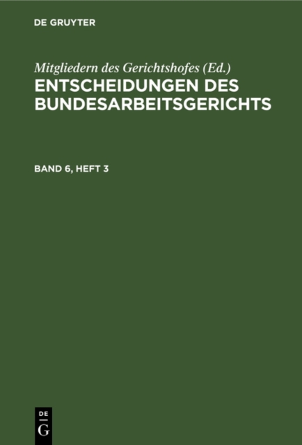 Entscheidungen des Bundesarbeitsgerichts. Band 6, Heft 3/4