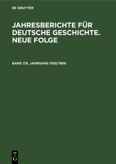 Jahresberichte fur deutsche Geschichte. Neue Folge. Band 7/8, Jahrgang 1955/1956